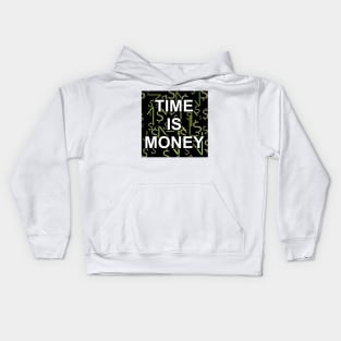 Time is money Kids Hoodie